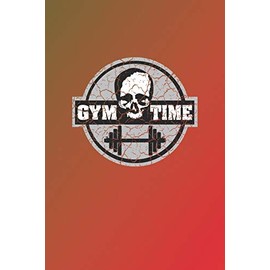 Gym Time: Fitness Log Book. Format A5, 120 pages, fine light grey lined. Daily entries, notes and physical fitness journal. Notebook for your fitness and bodybuilding progress