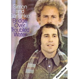 Simon and Garfunkel: Bridge over Troubled Water (Paul Simon & Art Garfunkel) (Paul Simon/Simon & Garfunkel)