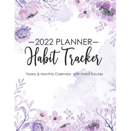 2022 Habit Tracker Planner: Weekly & Monthly Habit Tracker Logbook with 2022 Yearly Overview and Monthly Calendar Planner