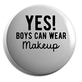 Hippowarehouse Yes boys can wear makeup Badge Various Sizes 38mm 50mm 75mm