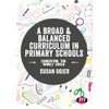 A Broad and Balanced Curriculum in Primary Schools: Educating the