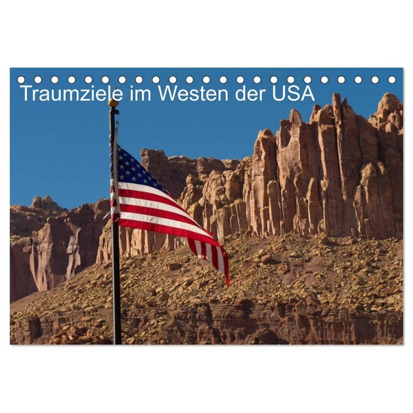 Dream Landscapes in the West of the USA (Desk Calendar