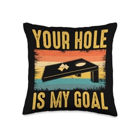 Funny Cornhole Player Apparel Your Hole is My Goal Cornhole Team Bean Bag Toss Lover Throw Pillow, 16x16, Multicolor