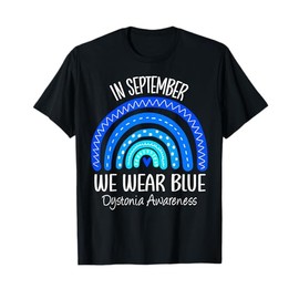Rainbow In September We Wear Blue Dystonia Awareness Ribbon T-Shirt
