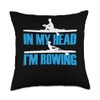 Rowing Lover Funny I'm Rowing Rower Boat Expert Graphic Throw