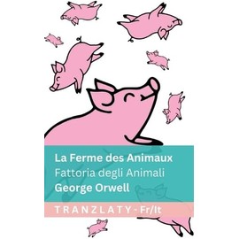 La Ferme des Animaux / Fattoria degli Animali: Tranzlaty Français Italiano