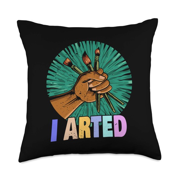 I Arted - Artist Pencil Funny Painter Quote Throw Pillow