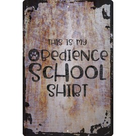 Wall Art Tin Sign This is my obedience school shirt paw print dog funny training Beige Home Decor Funny Gift 12 x 8 Inch