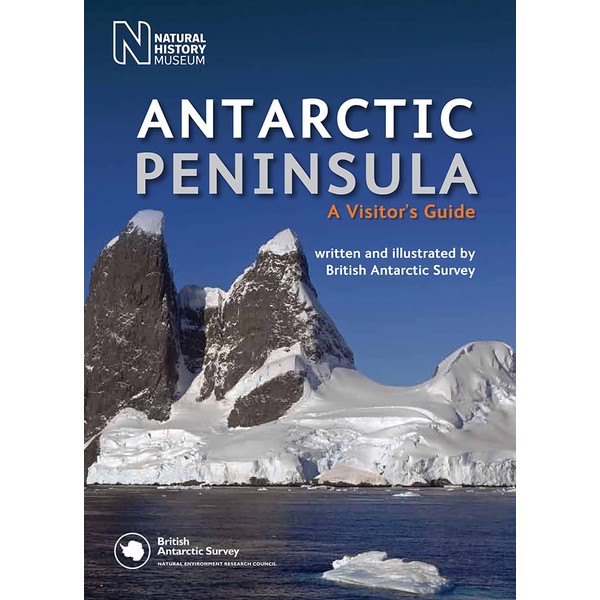 Antarctic Peninsula: A Visitor's Guide