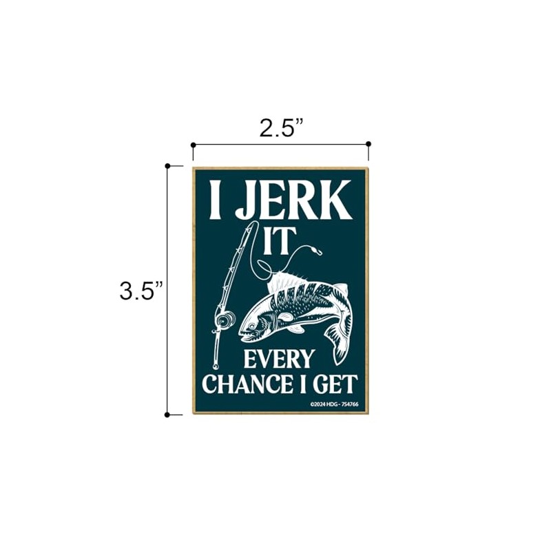 Honey Dew Gifts, I Jerk It Every Chance I Get,