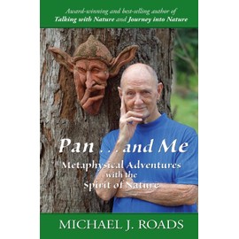 Pan ... and Me: Metaphysical Adventures with the Spirit of Nature