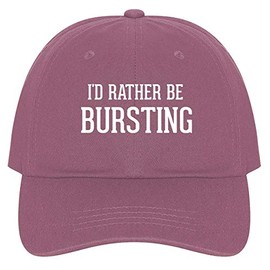 The Town Butler I'd Rather Be Bursting - A Nice Comfortable Adjustable Dad Hat Cap, Pink, One Size