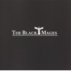 BLACK MAGES THE BLACK MAGES