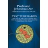 Test Tube Babies - A Memoir of a Fertility Doctor: