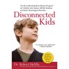 Disconnected Kids: The Groundbreaking Brain Balance Program for Children with