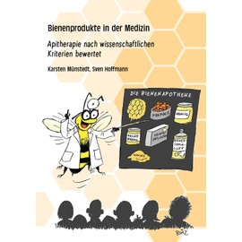 Bienenprodukte in der Medizin: Apitherapie nach wissenschaftlichen Kriterien bewertet (Berichte aus der Medizin)