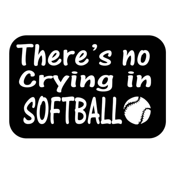 ThatLilCabin - There is NO Crying in Softball AS799 6"