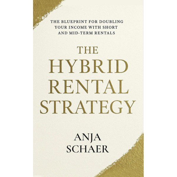 The Hybrid Rental Strategy: The Blueprint for Doubling Your Income