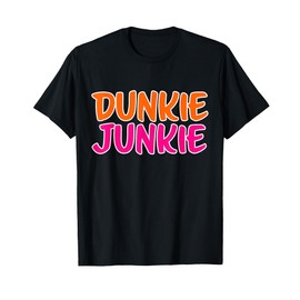 Dunkie Junkie Donut and coffee lover T-Shirt