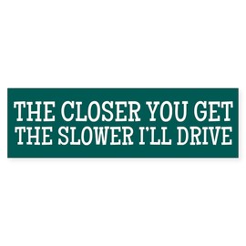 CafePress Slow Driver Bumper Sticker Sticker (Bumper 50 pk)