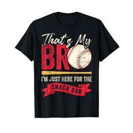 That's My Bro I'm Just Here for Snack Bar brother's Baseball T-Shirt