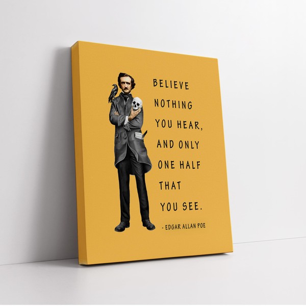 Poster Master Believe Nothing You Hear Canvas - Edgar Allan
