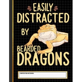 Easily Distracted By Bearded Dragons Composition Notebook