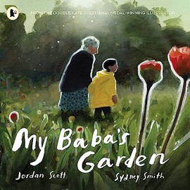 My Baba's Garden: A stunning ode to the love between grandparent and grandchild from the award-winning duo shortlisted for the Kate Greenaway Medal