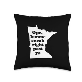Ope Lemme Sneak Right Past Ya Minnesota Midwest Humor Throw Pillow, 16x16, Multicolor