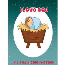 I Love God: Kid's Bible Coloring Book