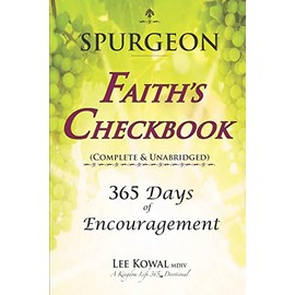 Spurgeon - FAITH'S CHECKBOOK (Complete & Unabridged): 365 DAYS OF ENCOURAGEMENT