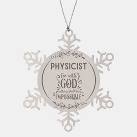 Bible Verse Physicist Christmas Ornament Gifts, to My Physicist for with God Nothing Shall be Impossible Physicist Gifts, Xmas Gifts for Physicist Snowflake Ornament Decorations