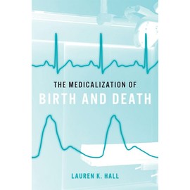 The Medicalization of Birth and Death