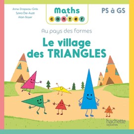 Maths à conter - Au pays des formes Le village des triangles - Album - Ed. 2024: Au pays des formes PS à GS
