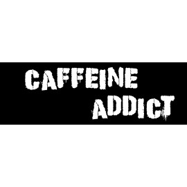 Caffeine Addict Bumper Sticker Large 9" Funny Chocolate Coffee Sticker