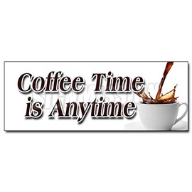 48" Coffee TIME is Anytime Decal Sticker Fresh Brew Brewed Drinks Espresso
