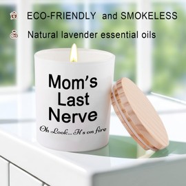 Candle Gifts for Mom from Daughter or Son Funny Cool Unique Christmas Birthday Mothers Day Candles Gifts for Mom Moms Last Nerve Oh Look Its On Fire Lavender Scented Soy Candle