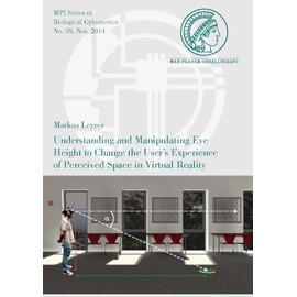 Understanding and Manipulating Eye Height to Change the User's Experience of Perceived Space in Virtual Reality: 39