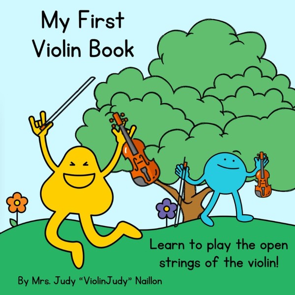 My First Violin Book: Learn to Play Open Strings on
