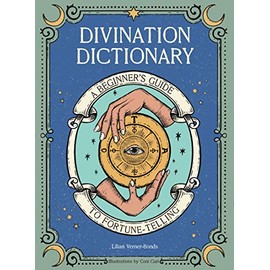 Divination Dictionary: A Beginner's Guide to Fortune-Telling