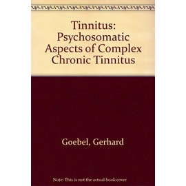 Tinnitus: Psychosomatic Aspects of Complex Chronic Tinnitus