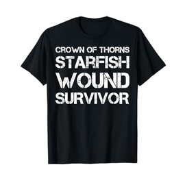 Crown Of Thorns Starfish Wound Survivor T-Shirt
