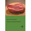 Fleisch- oder Pflanzenkost?