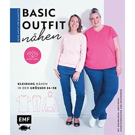 Keine Angst vor Klamotte – Basic-Outfit nähen von Anna Einfach nähen: Shirt, Pullover, Hose: Kleidung nähen in den Größen 34–58: Mit Grundlagen, Nähvideos, Schnittanpassung und Designideen