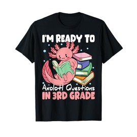 Ready to 3rd Grade Axolotl Question First Day of School Girl T-Shirt