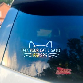 TELL YOUR CAT I SAID PSPSPS - Holographic Vinyl DECAL