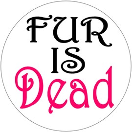 Fur is Dead - Vegan Animal Rights - 10 Pack Circle Stickers 3" x 3"