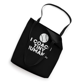 Baseball Coach Sports Coaching I Coach Tiny Humans Tote Bag