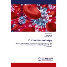 Osteoimmunology: A brief overview on the current concepts, history and future in general and in relation to periodontal diseases