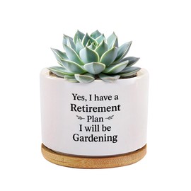Yes I Have A Retirement Plan I Will Be Gardening Gardener Gifts Garden Lovers Gifts Ceramic Succulent Plant Pot with Bamboo Tray Round Home Office Decor 3.5 Inch White